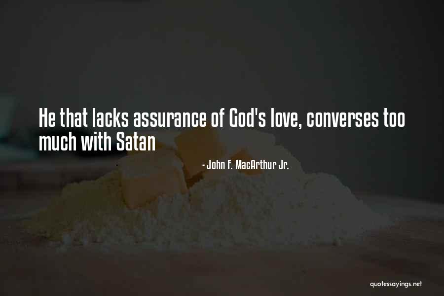 God's Assurance Quotes By John F. MacArthur Jr. God's Assurance Quotes By John F. MacArthur Jr.