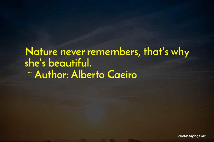 God's Beautiful Nature Quotes By Alberto Caeiro