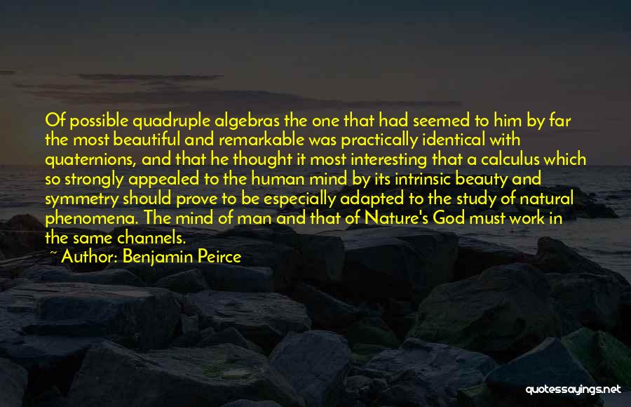 God's Beautiful Nature Quotes By Benjamin Peirce