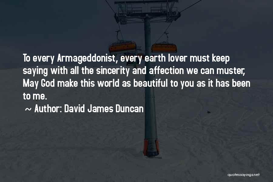 God's Beautiful Nature Quotes By David James Duncan