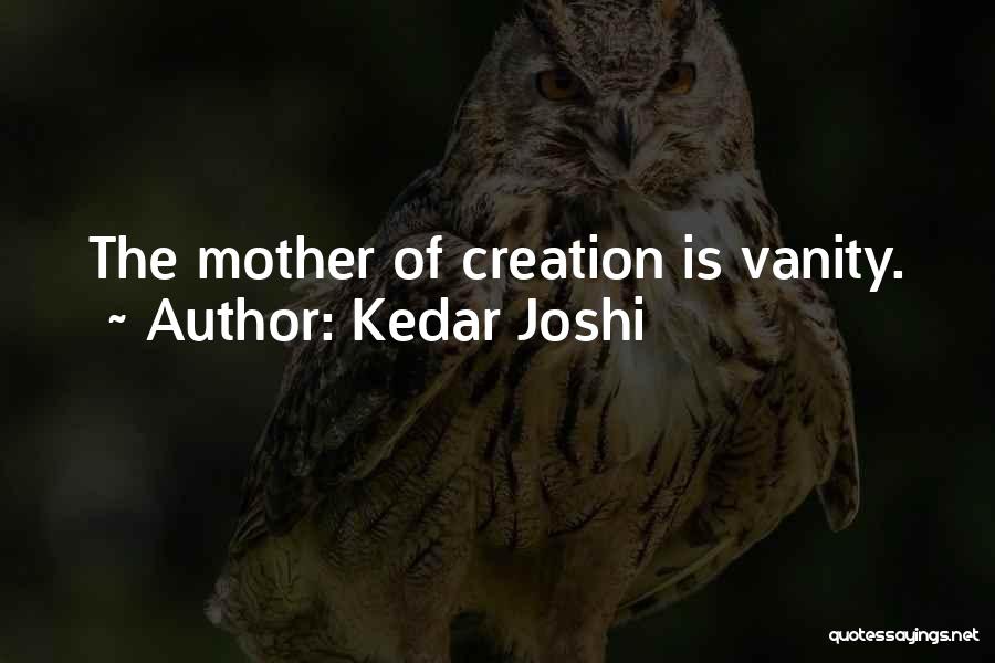 God's Best Creation Quotes By Kedar Joshi