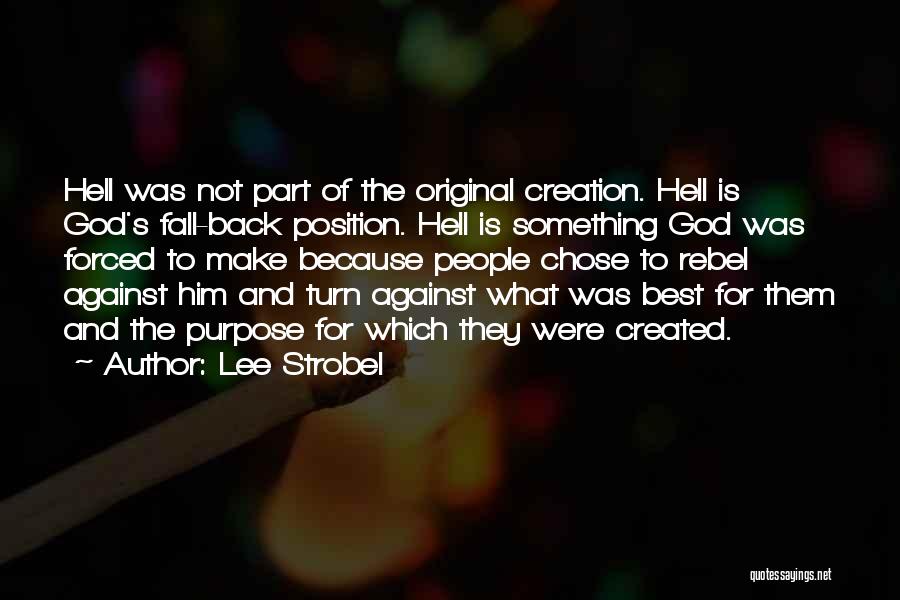 God's Best Creation Quotes By Lee Strobel