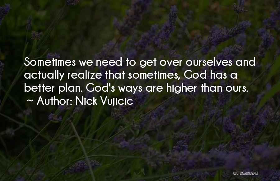 God's Better Plan Quotes By Nick Vujicic