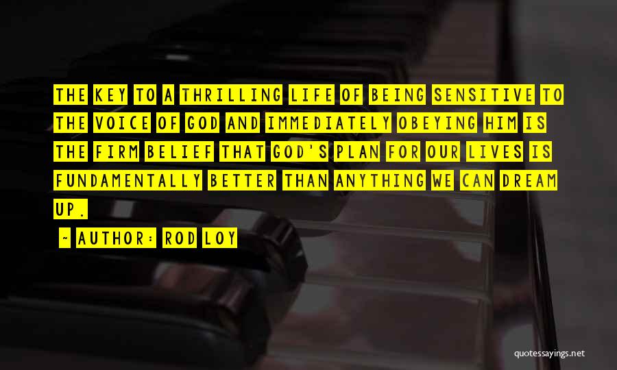 God's Better Plan Quotes By Rod Loy