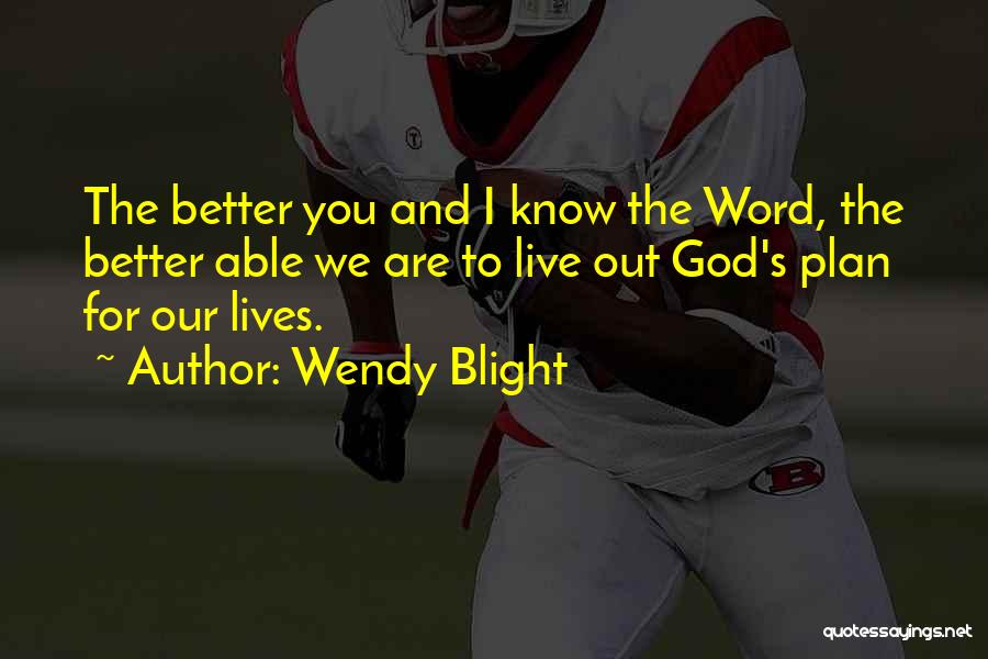 God's Better Plan Quotes By Wendy Blight