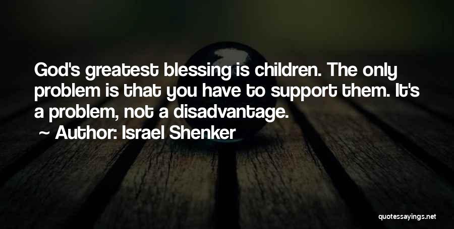 God's Blessing Quotes By Israel Shenker