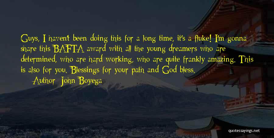 God's Blessing Quotes By John Boyega