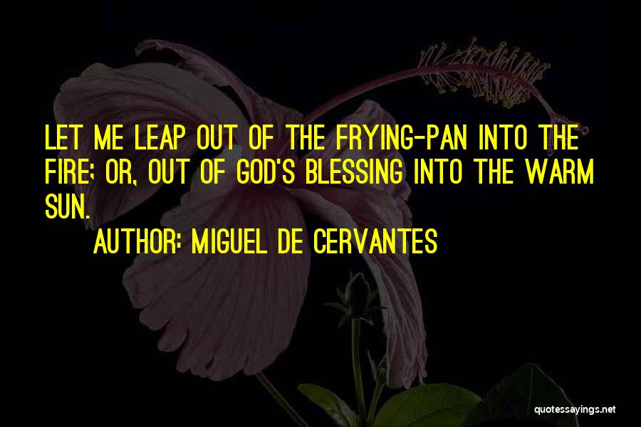 God's Blessing Quotes By Miguel De Cervantes