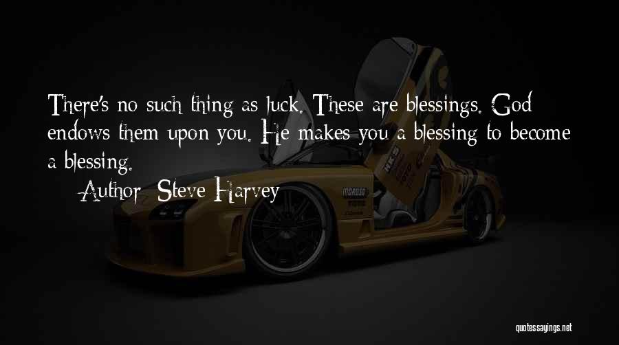 God's Blessing Quotes By Steve Harvey