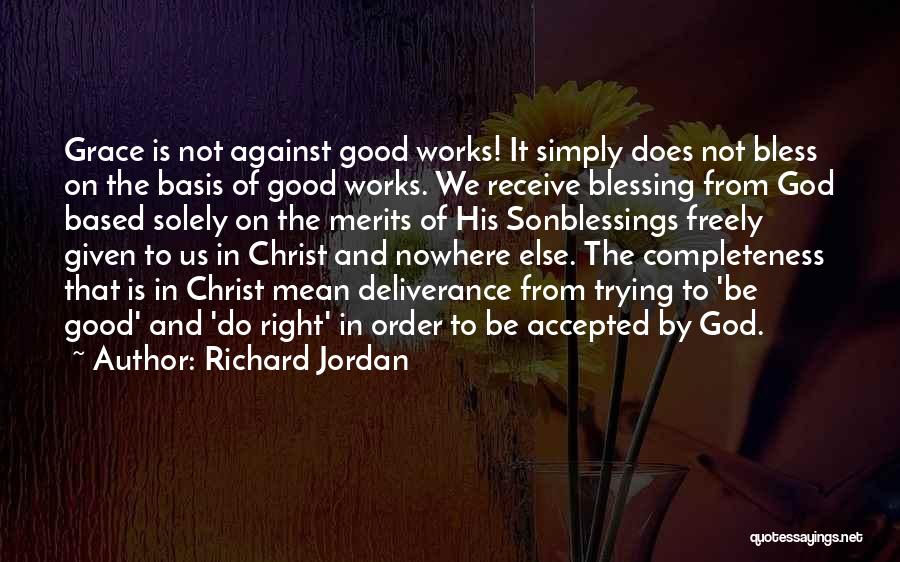 God's Blessings To Us Quotes By Richard Jordan