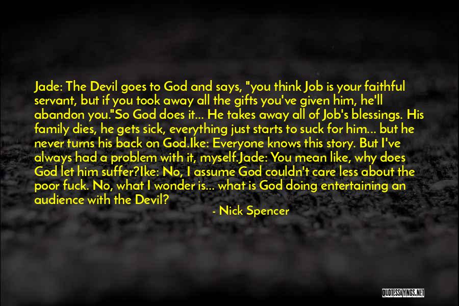 God's Blessings To You Quotes By Nick Spencer God's Blessings To You Quotes By Nick Spencer