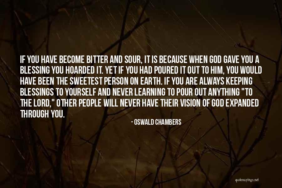 God's Blessings To You Quotes By Oswald Chambers God's Blessings To You Quotes By Oswald Chambers