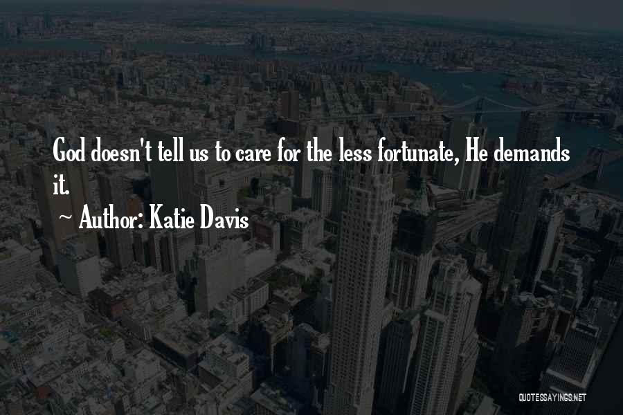 God's Care For Us Quotes By Katie Davis