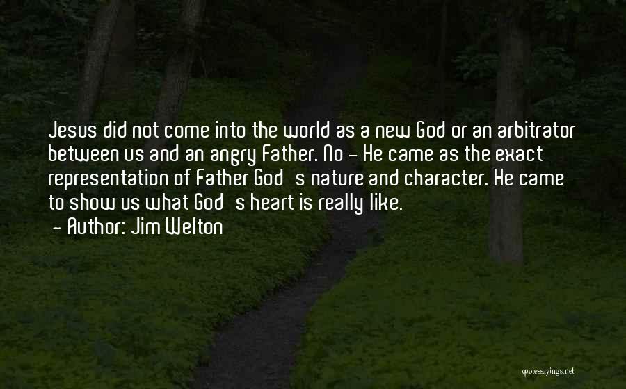 God's Character Quotes By Jim Welton