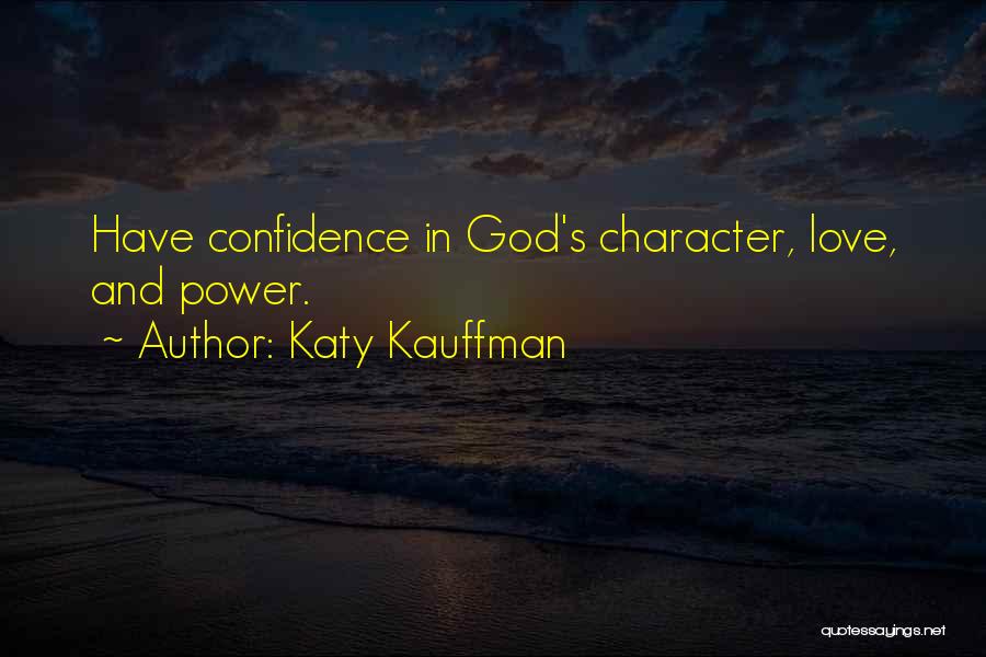 God's Character Quotes By Katy Kauffman