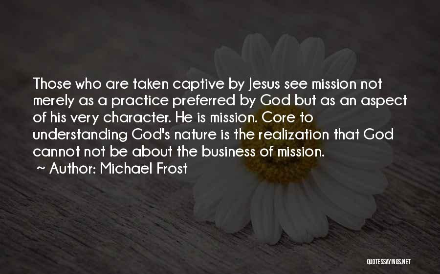 God's Character Quotes By Michael Frost