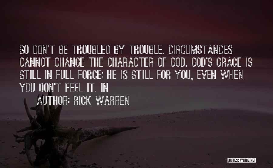 God's Character Quotes By Rick Warren