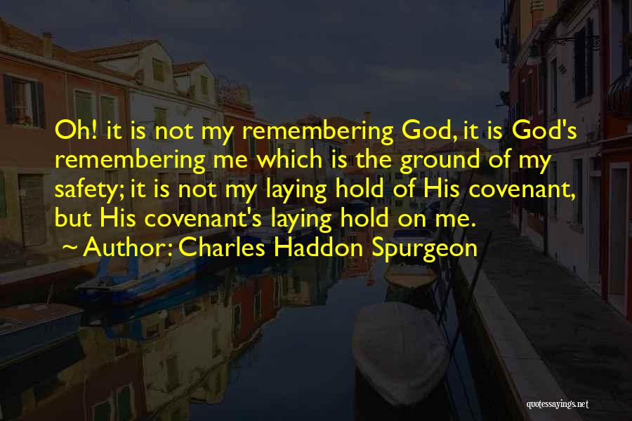 God's Covenant Quotes By Charles Haddon Spurgeon