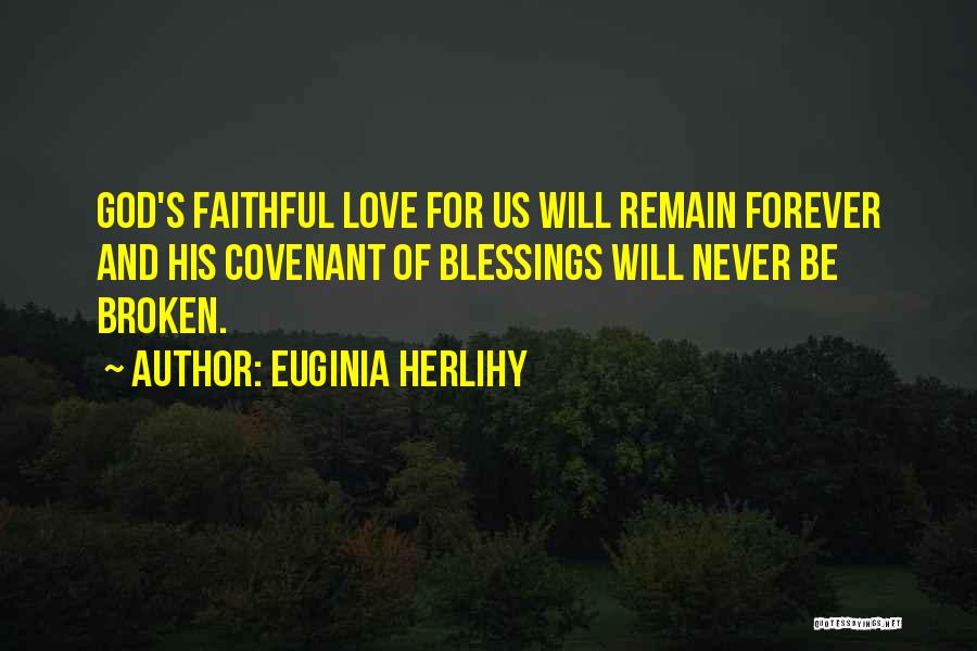 God's Covenant Quotes By Euginia Herlihy