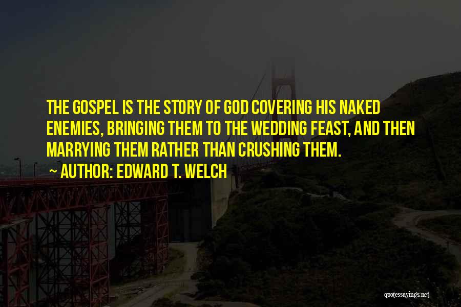 God's Covering Quotes By Edward T. Welch