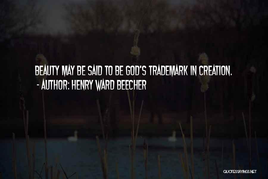 God's Creation Quotes By Henry Ward Beecher