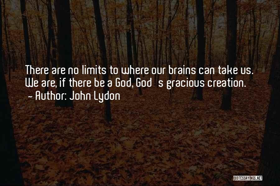 God's Creation Quotes By John Lydon