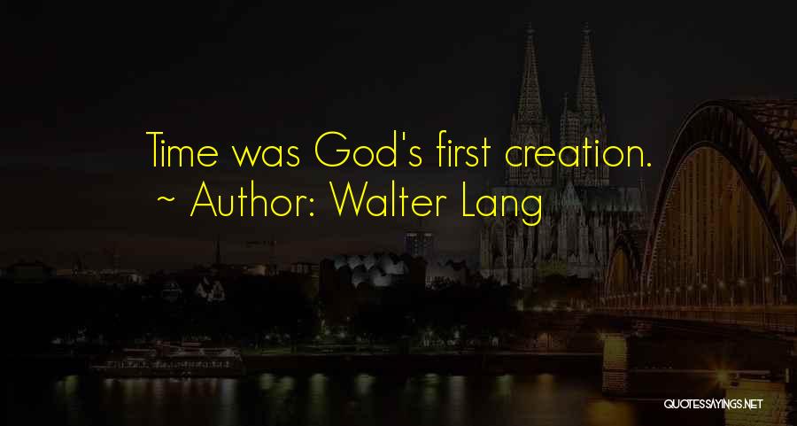 God's Creation Quotes By Walter Lang