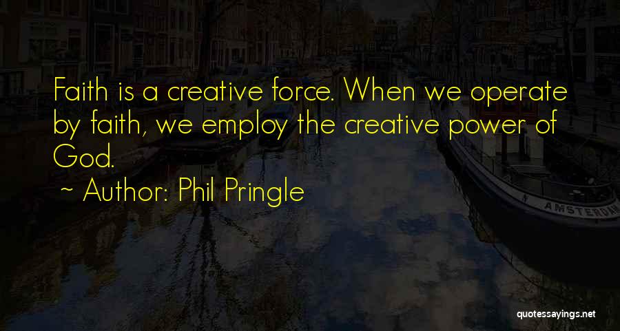 God's Creative Power Quotes By Phil Pringle