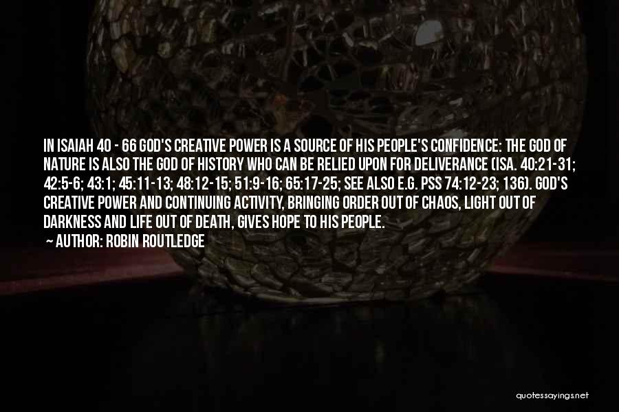 God's Creative Power Quotes By Robin Routledge