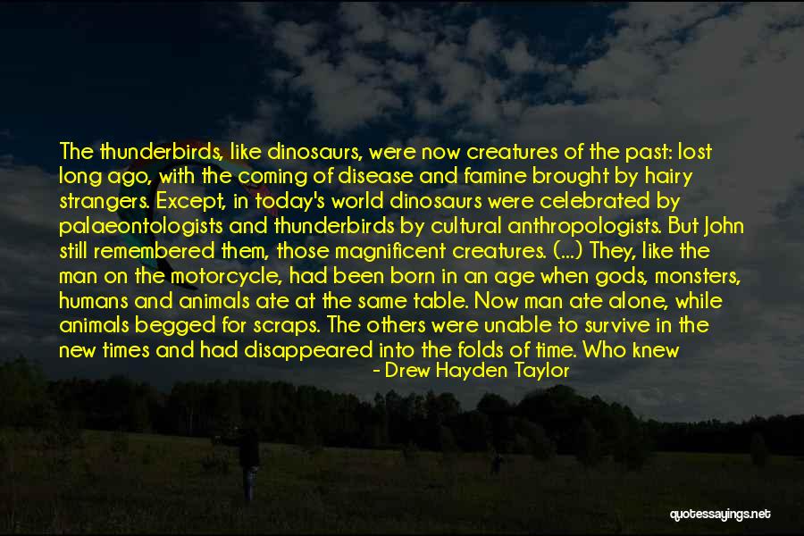 Gods Creatures Quotes By Drew Hayden Taylor Gods Creatures Quotes By Drew Hayden Taylor