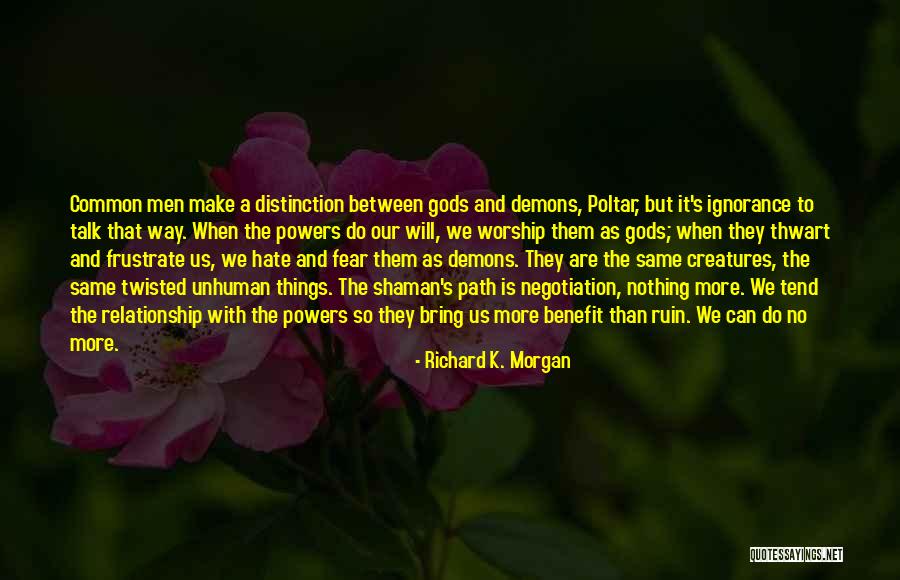 Gods Creatures Quotes By Richard K. Morgan Gods Creatures Quotes By Richard K. Morgan