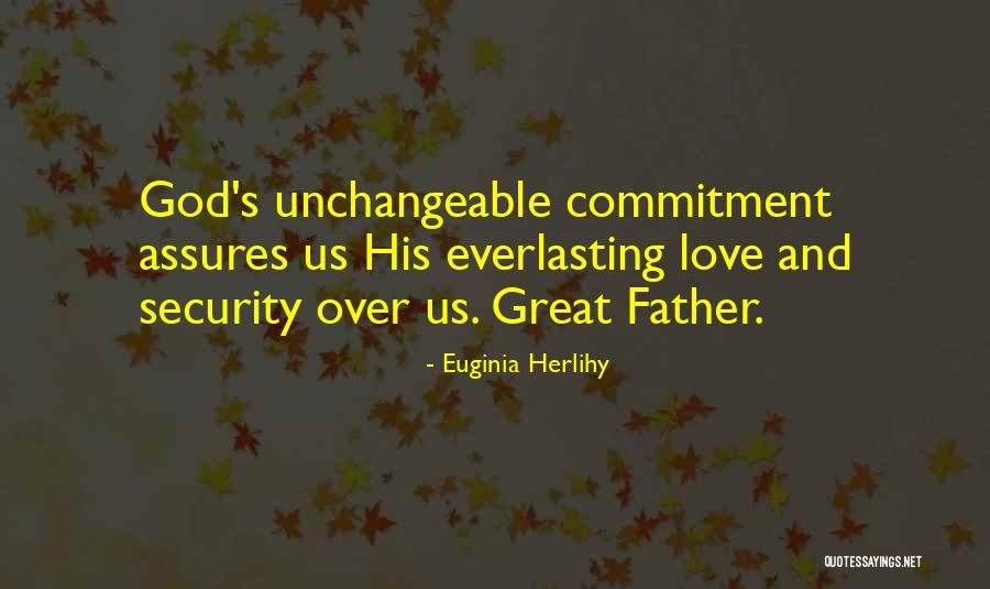 God's Everlasting Love Quotes By Euginia Herlihy