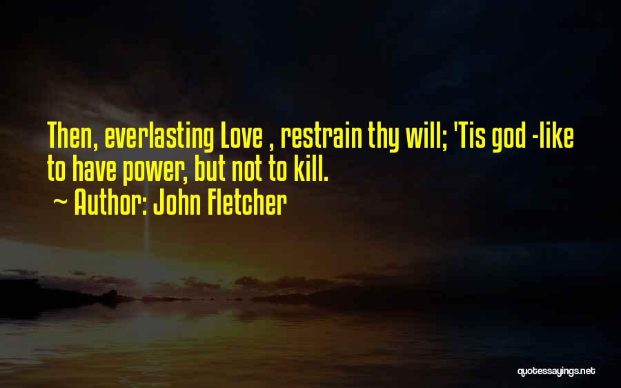 God's Everlasting Love Quotes By John Fletcher