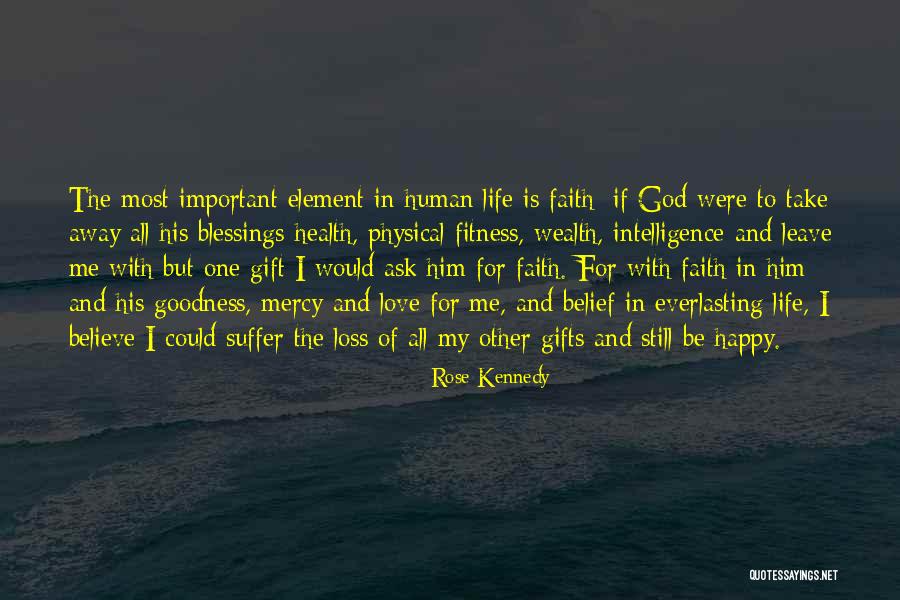 God's Everlasting Love Quotes By Rose Kennedy