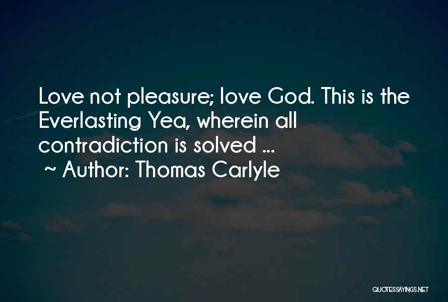 God's Everlasting Love Quotes By Thomas Carlyle
