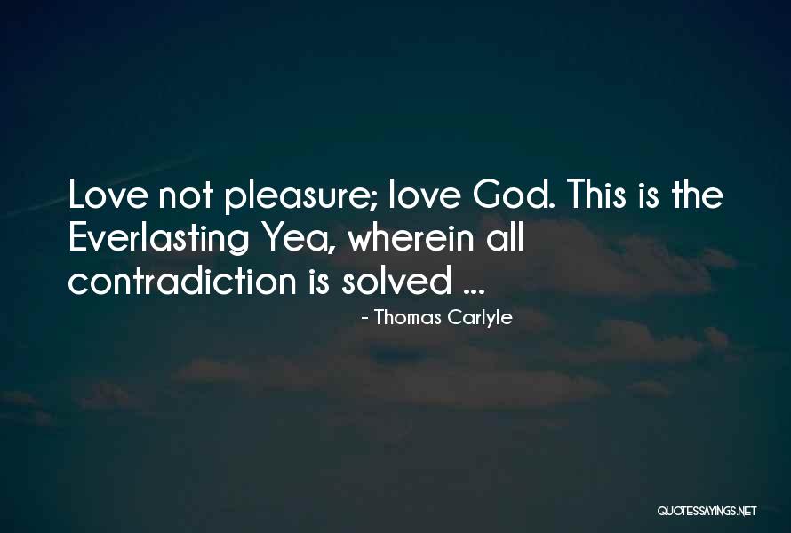 God's Everlasting Love Quotes By Thomas Carlyle