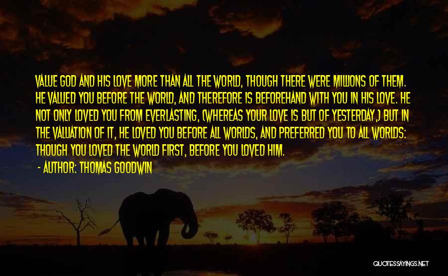 God's Everlasting Love Quotes By Thomas Goodwin