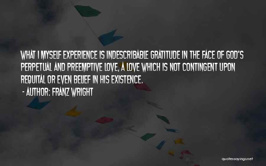 God's Existence Quotes By Franz Wright