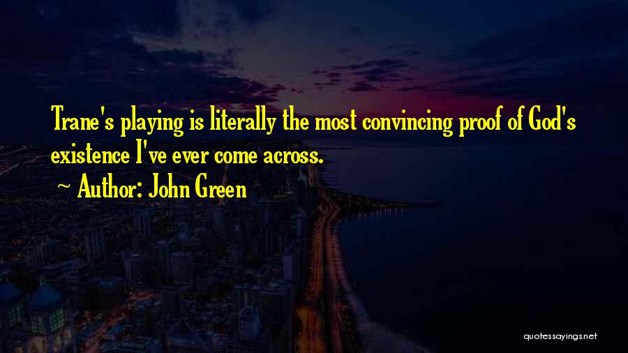 God's Existence Quotes By John Green