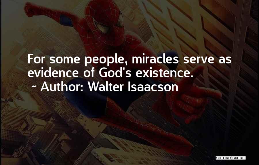 God's Existence Quotes By Walter Isaacson