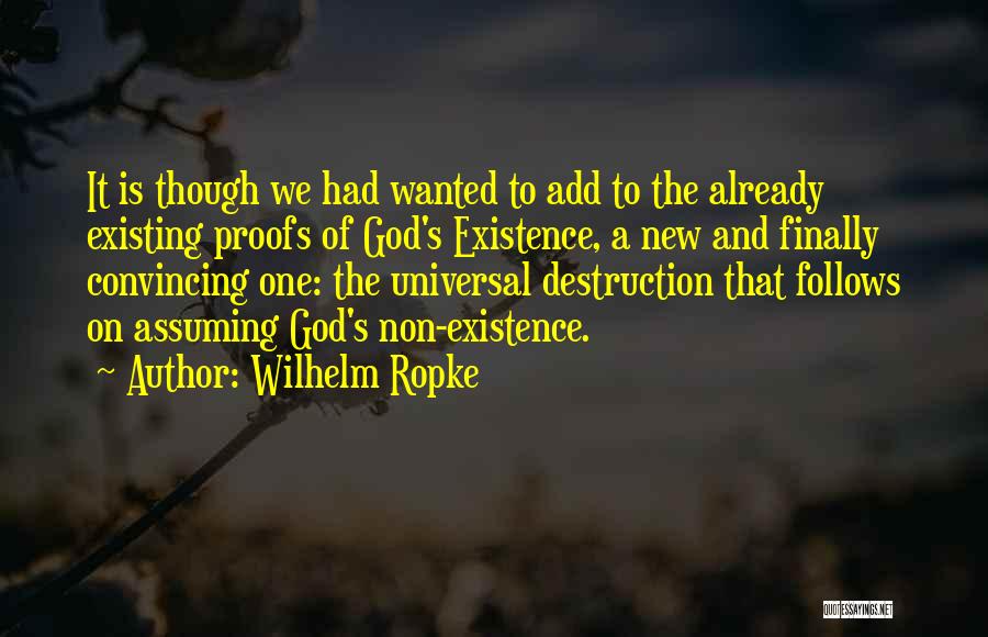 God's Existence Quotes By Wilhelm Ropke
