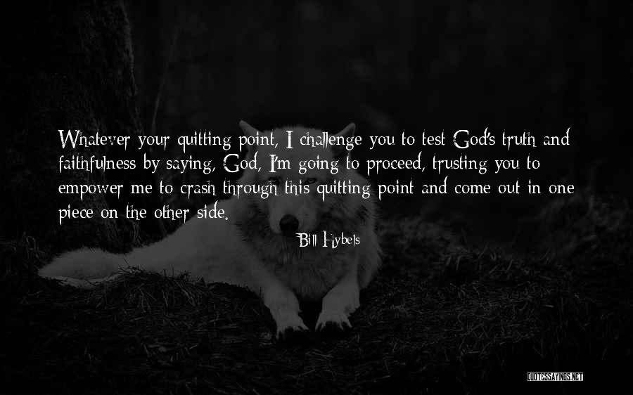 God's Faithfulness Quotes By Bill Hybels God's Faithfulness Quotes By Bill Hybels
