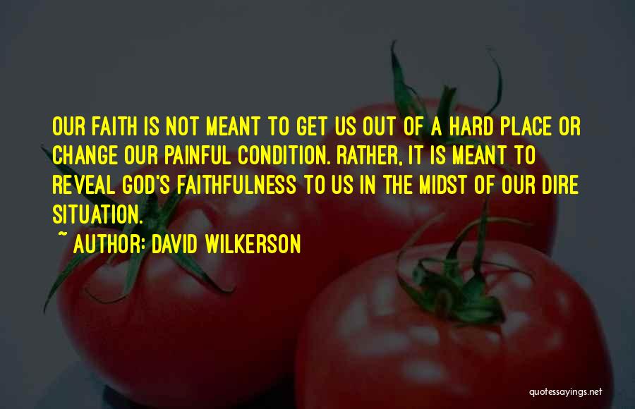 God's Faithfulness Quotes By David Wilkerson