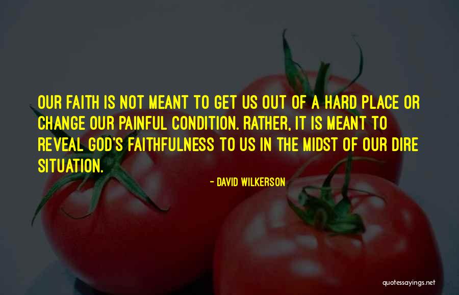 God's Faithfulness Quotes By David Wilkerson