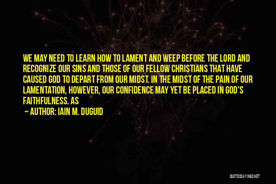 God's Faithfulness Quotes By Iain M. Duguid