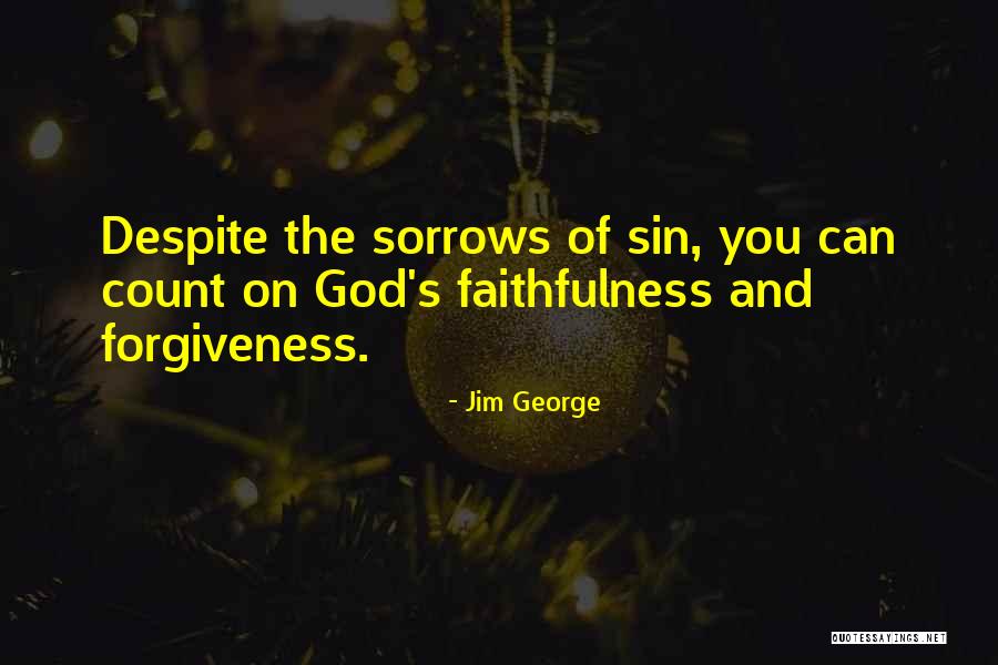 God's Faithfulness Quotes By Jim George God's Faithfulness Quotes By Jim George