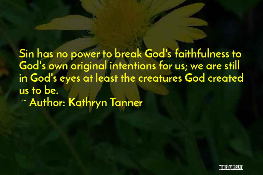 God's Faithfulness Quotes By Kathryn Tanner