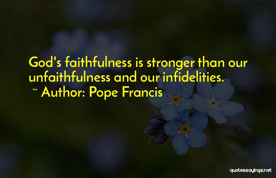 God's Faithfulness Quotes By Pope Francis