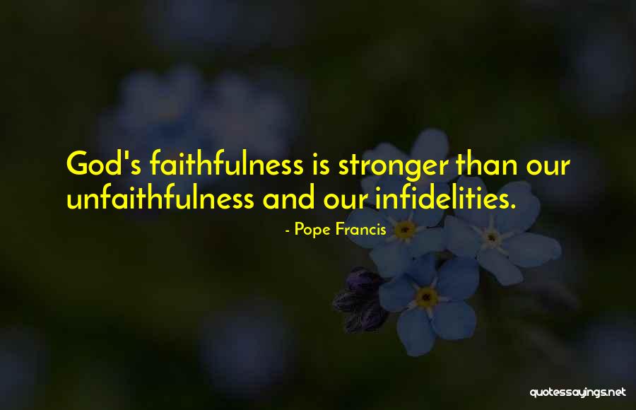 God's Faithfulness Quotes By Pope Francis