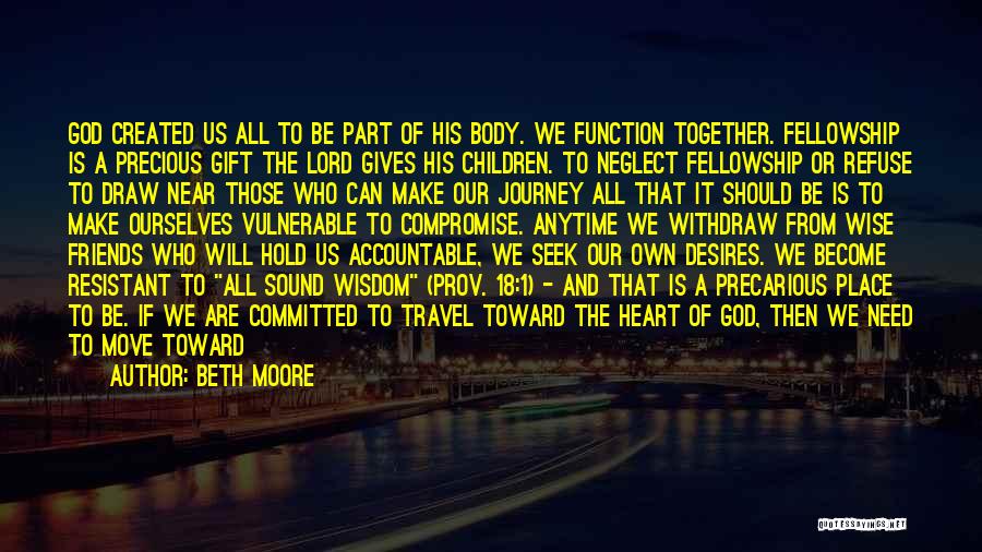 God's Gift Of Friends Quotes By Beth Moore God's Gift Of Friends Quotes By Beth Moore